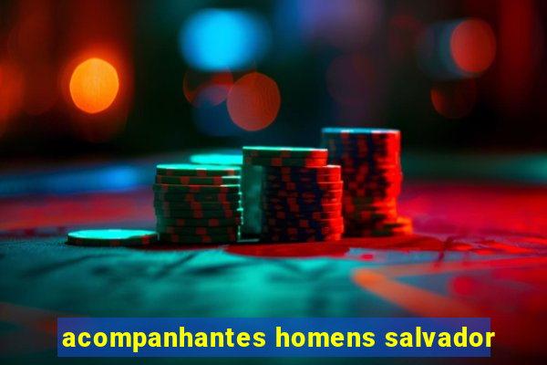 acompanhantes homens salvador